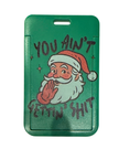 Limited Edition: You aint gettin shit - ID-kortholder