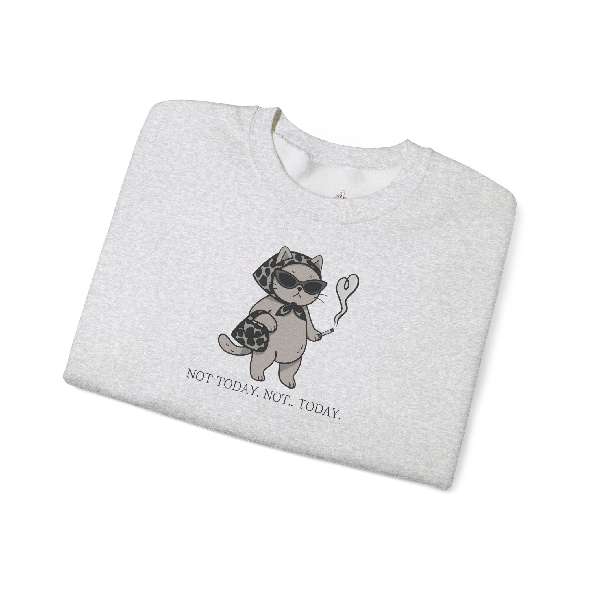 Not today - Sweatshirt