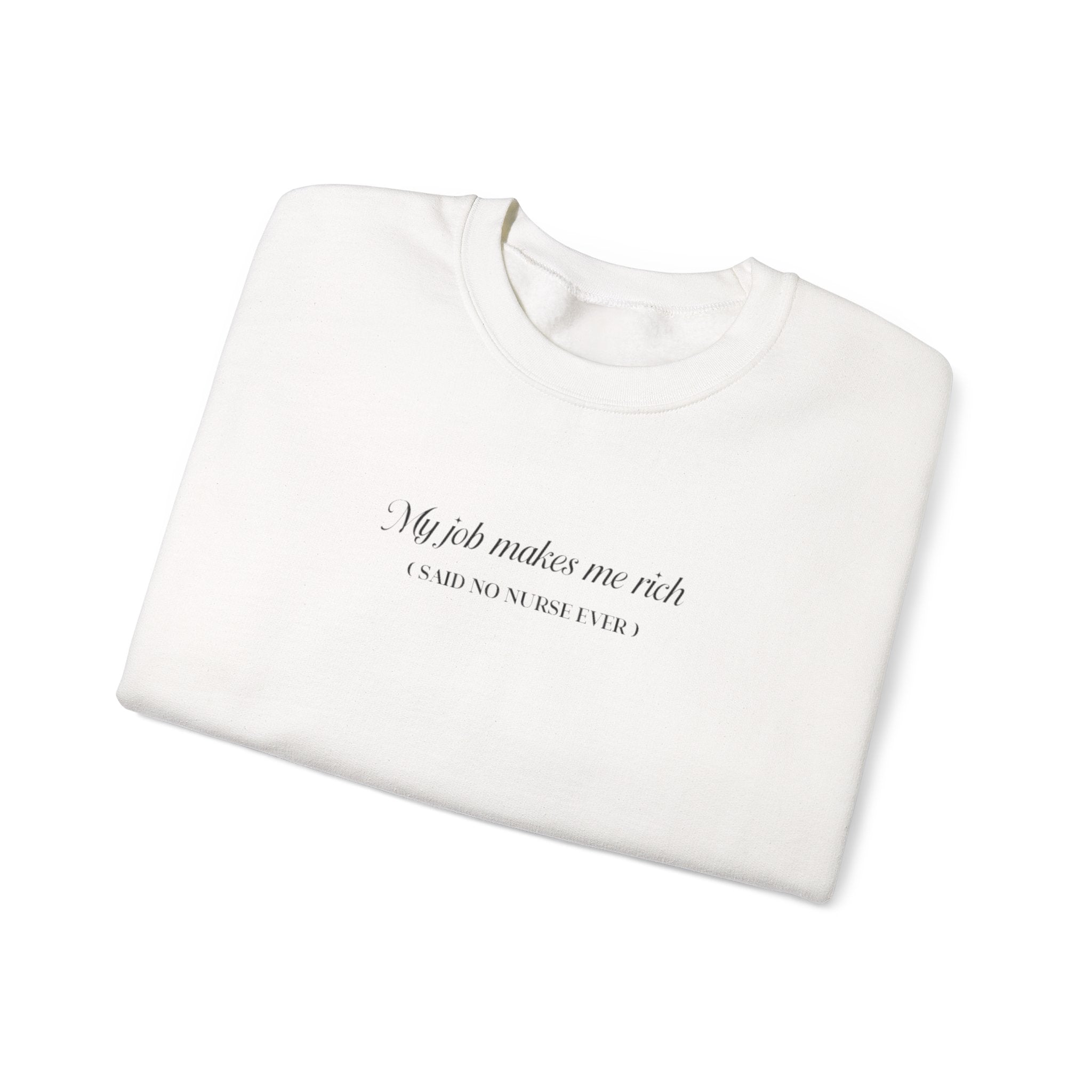 My job makes me rich - Sweatshirt