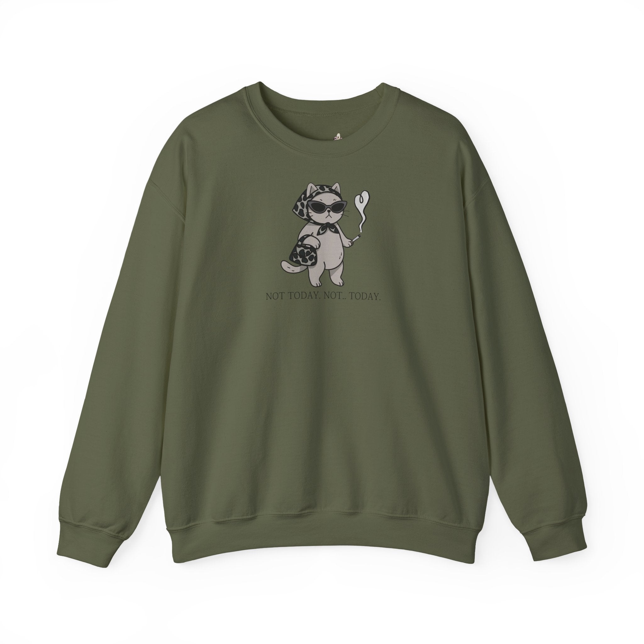 Not today - Sweatshirt