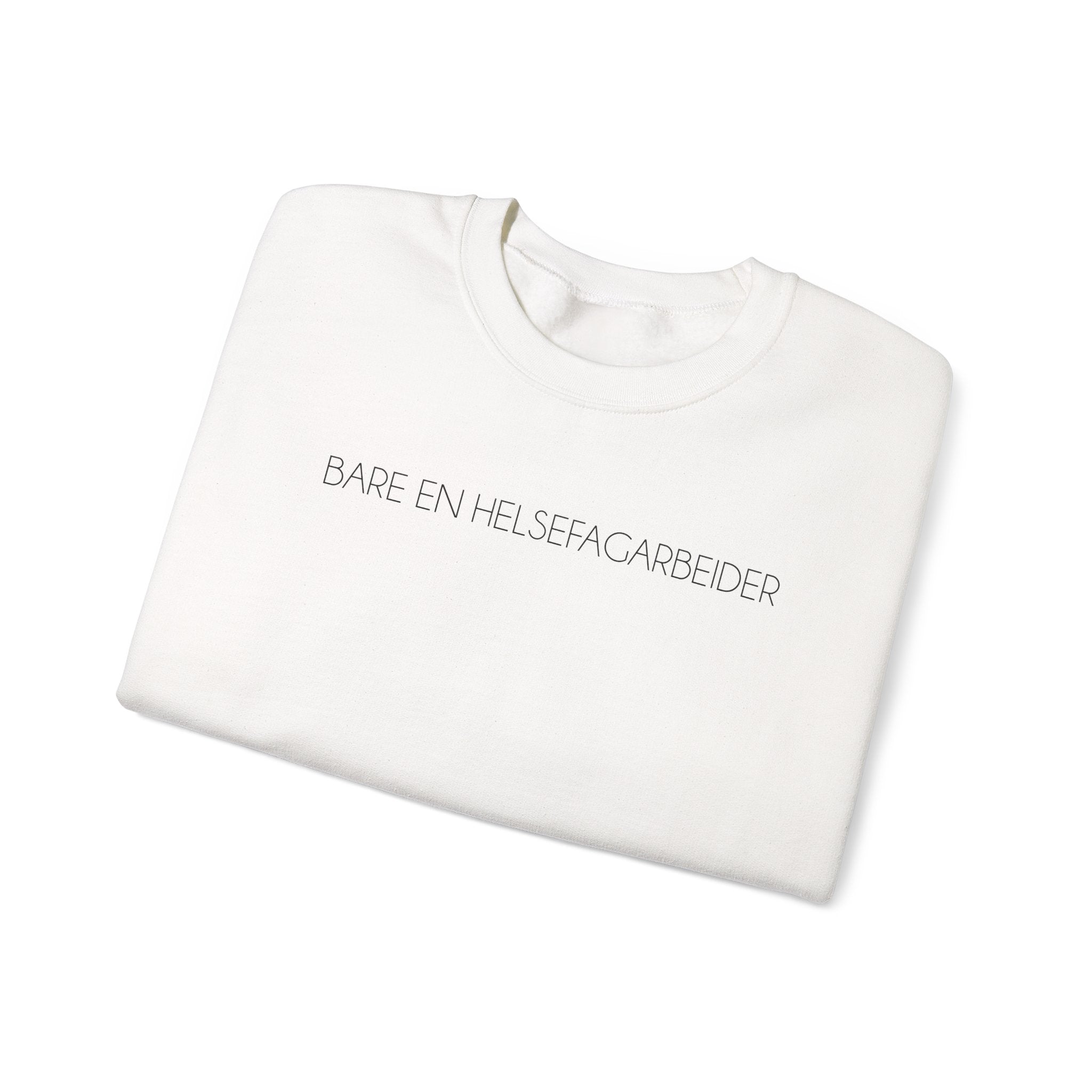 'Bare En Helsefagarbeider' - Sweatshirt