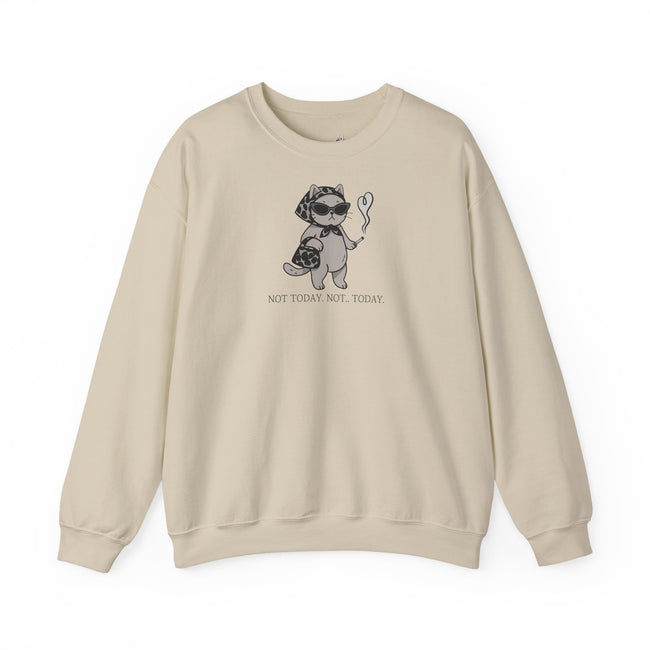 Not today - Sweatshirt