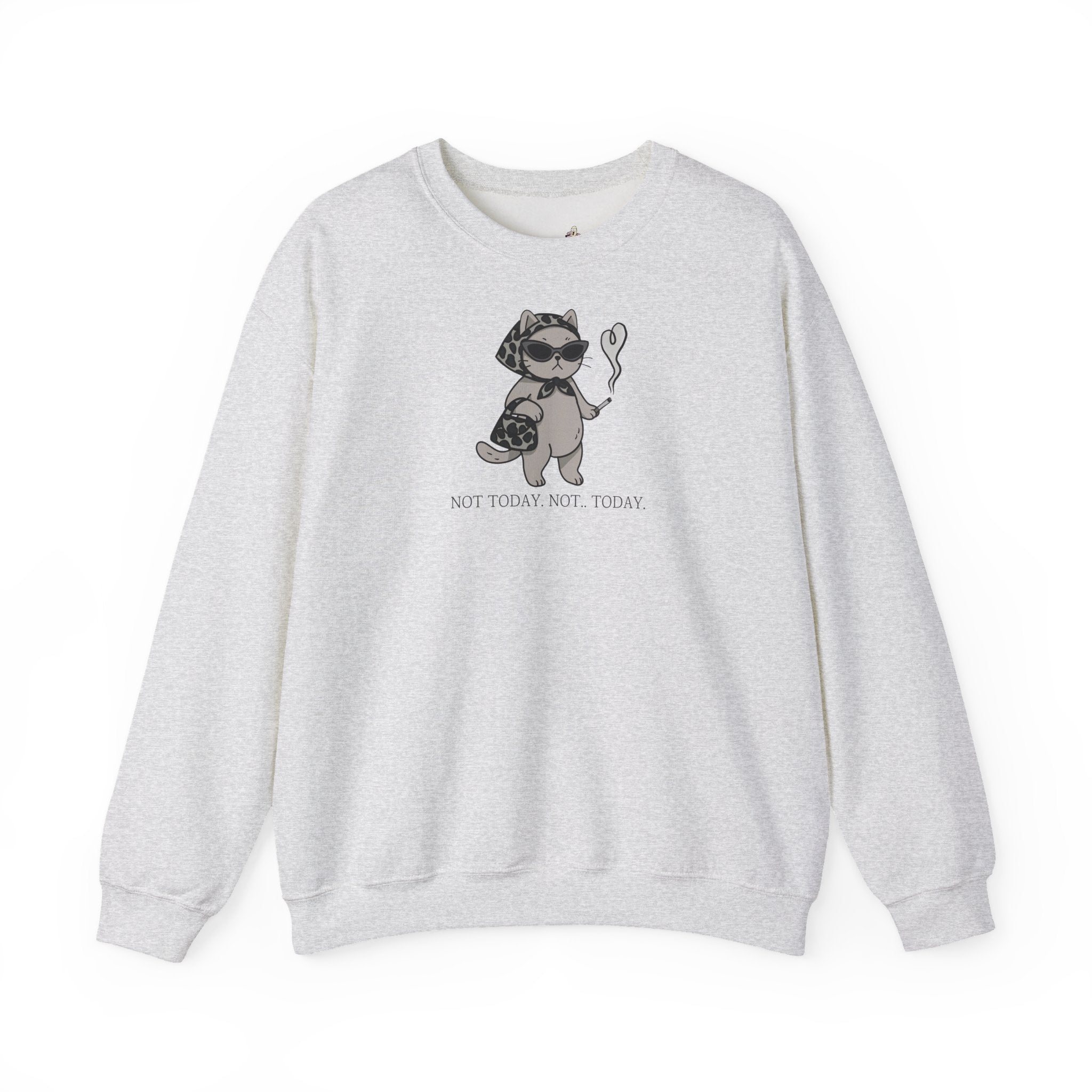 Not today - Sweatshirt