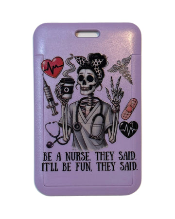 "Be a Nurse, They Said" ID-kortholder – hardplast med UV-DTF trykk
